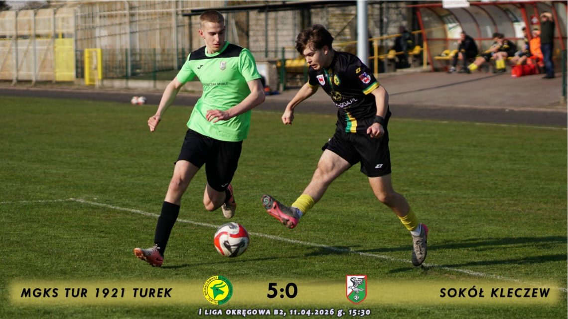 MGKS Tur 1921 Turek- Sokół Kleczew 5:0, b2