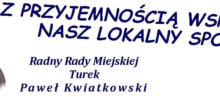 Paweł Kwiatkowski wspiera Tur 1921 Turek