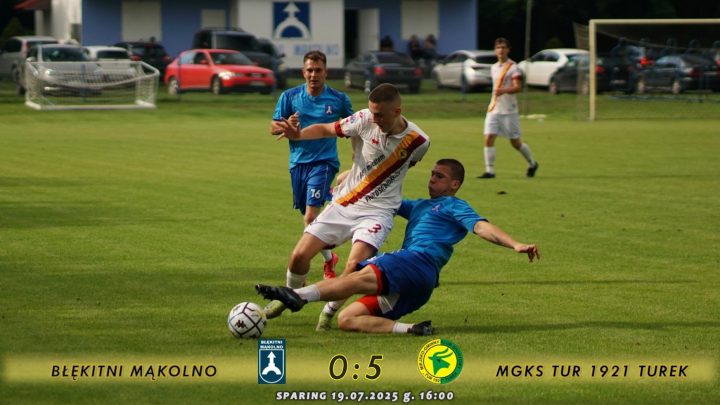 Błękitni Mąkolno- Tur 1921 Turek 0:5, sparing