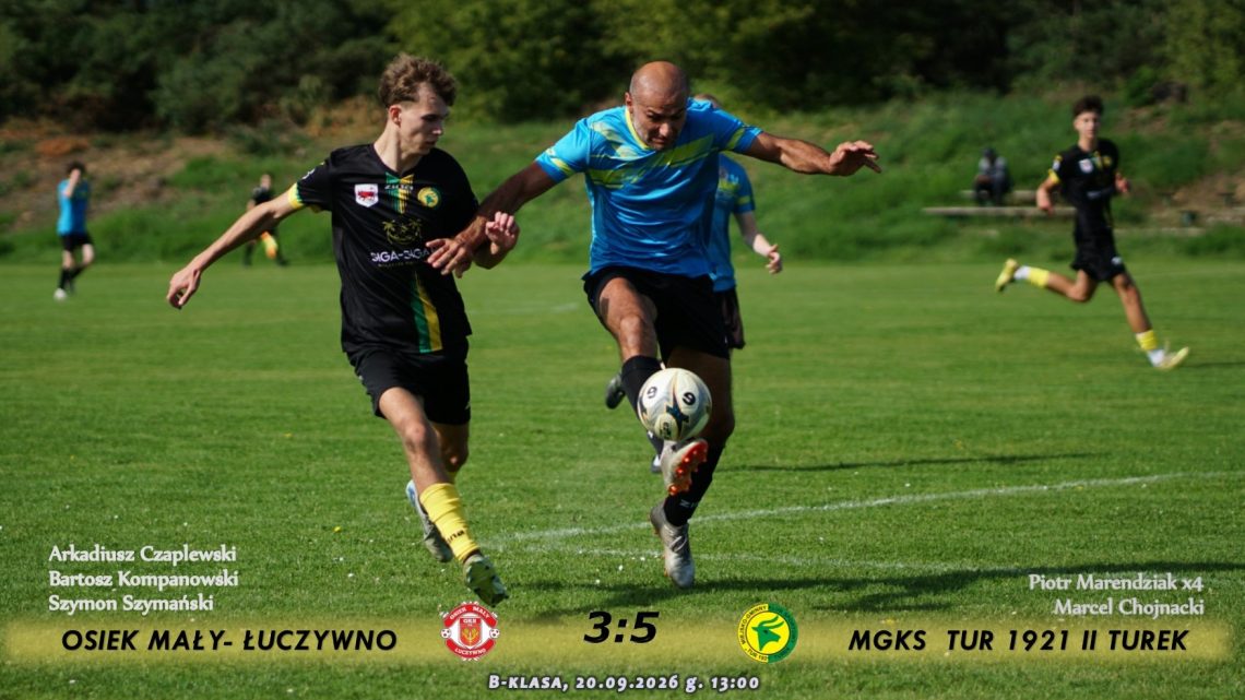 GKS Osiek Mały- Łuczywno- Tur 1921 II Turek 3:5, b-klasa