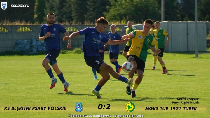 Błękitni Psary Polskie- Tur 1921 Turek 0:2